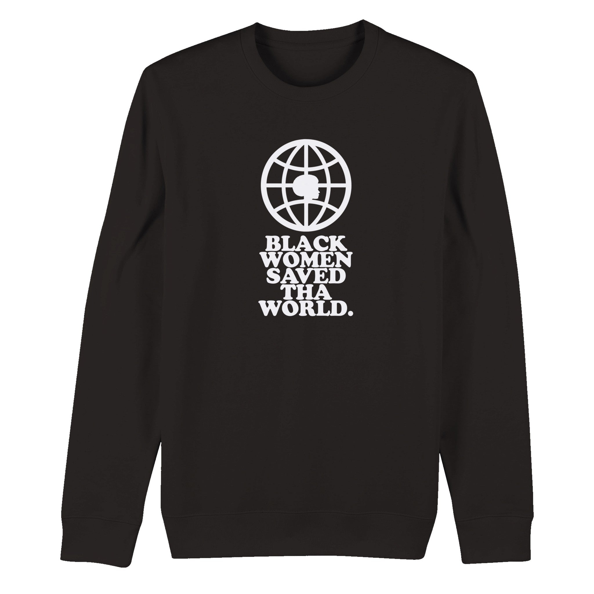Black Women Saved Tha World Crewneck Sweatshirt